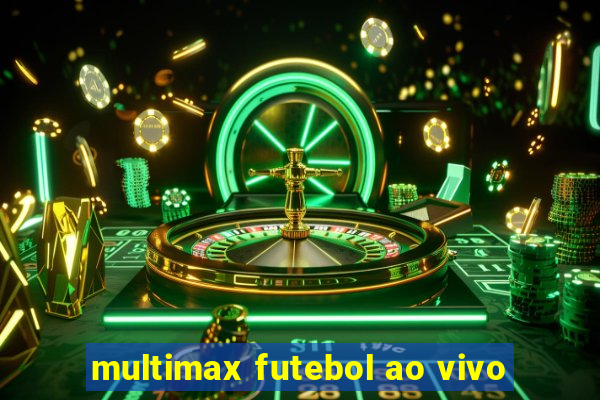 multimax futebol ao vivo